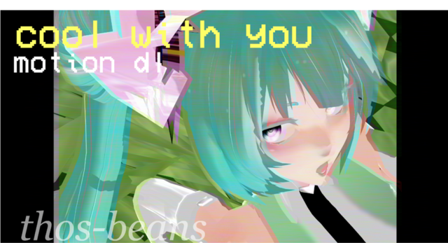 cool with you [motion dl]