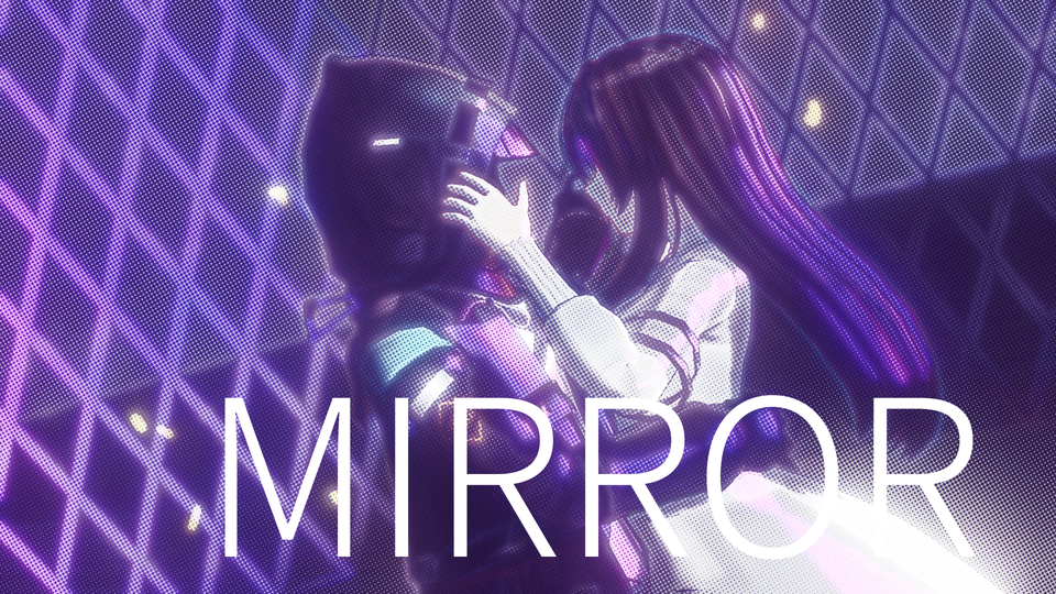 【PV配布】MIRROR
