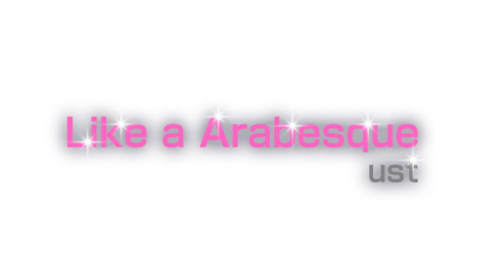 Like a Arabesque ust