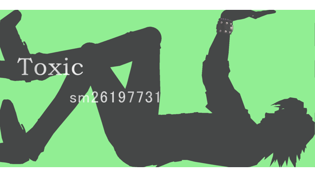 Toxicカメラモーション2種