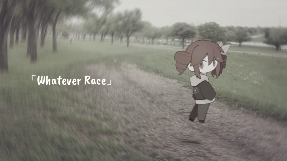 【UST】Whatever Race
