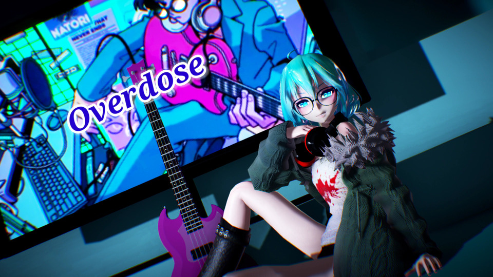 「Overdose」カメラモーション_まゆみん